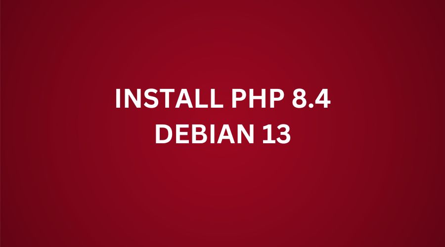 How to install PHP 8.4 on Debian 13 (Trixie) with this complete step-by-step guide. Includes repository setup, PHP modules, verification commands, and web server configuration.
