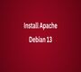 How to install Apache on Debian 13 (Trixie) with this complete step-by-step guide. Includes setup commands, firewall configuration, virtual hosts, and best practices for running the Apache web server on Debian.