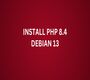 How to install PHP 8.4 on Debian 13 (Trixie) with this complete step-by-step guide. Includes repository setup, PHP modules, verification commands, and web server configuration.